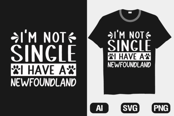 I'm Not Single Newfoundland Dog T-shirt Review