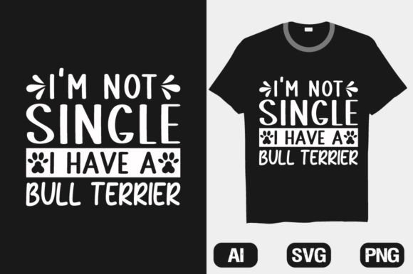 I’m Not Single Bull Terrier Dog T-shirt Review
