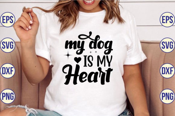 My Dog is My Heart SVG Designs