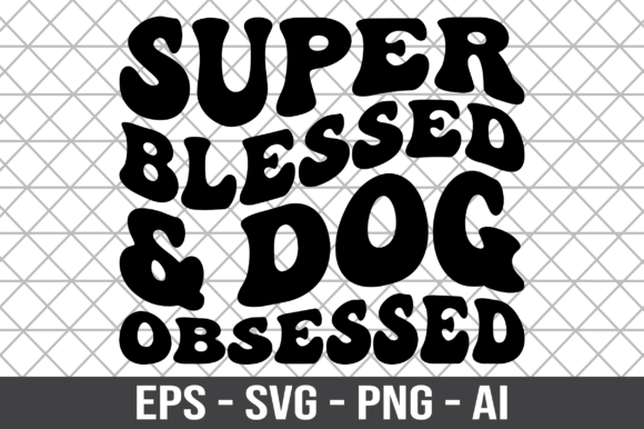 Super Blessed Dog Obsessed Retro SVG